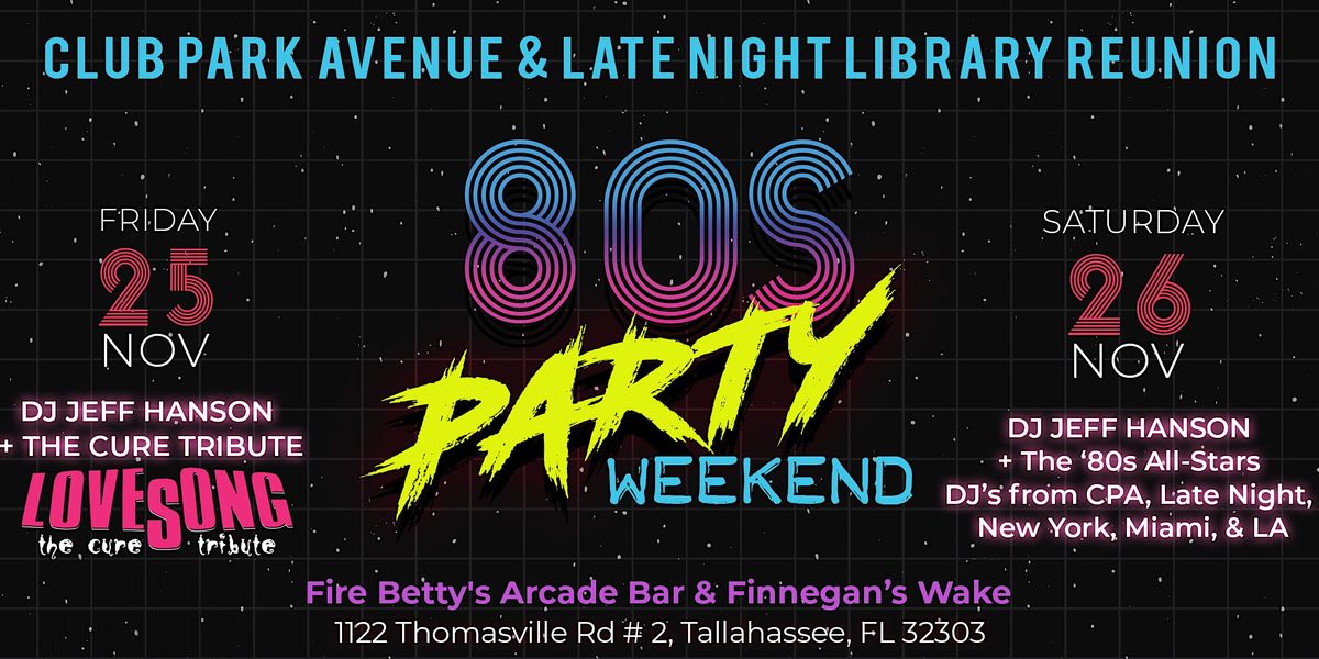 80's Party Weekend - DJ Jeff Hanson -  Park Ave +Late Night Library Reunion