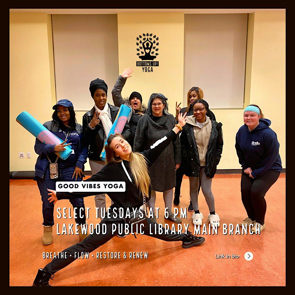 Good Vibes Yoga at Lakewood Public Library - [Bottoms Up! Yoga]