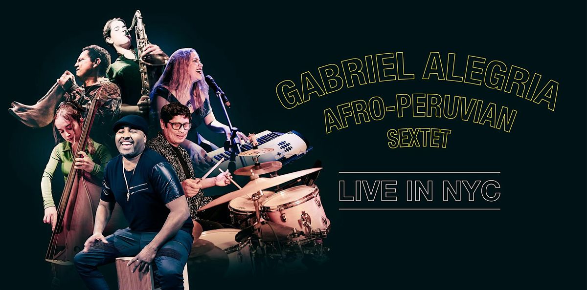 Gabriel Alegria Afro-Peruvian Sextet One Night Only in New York City