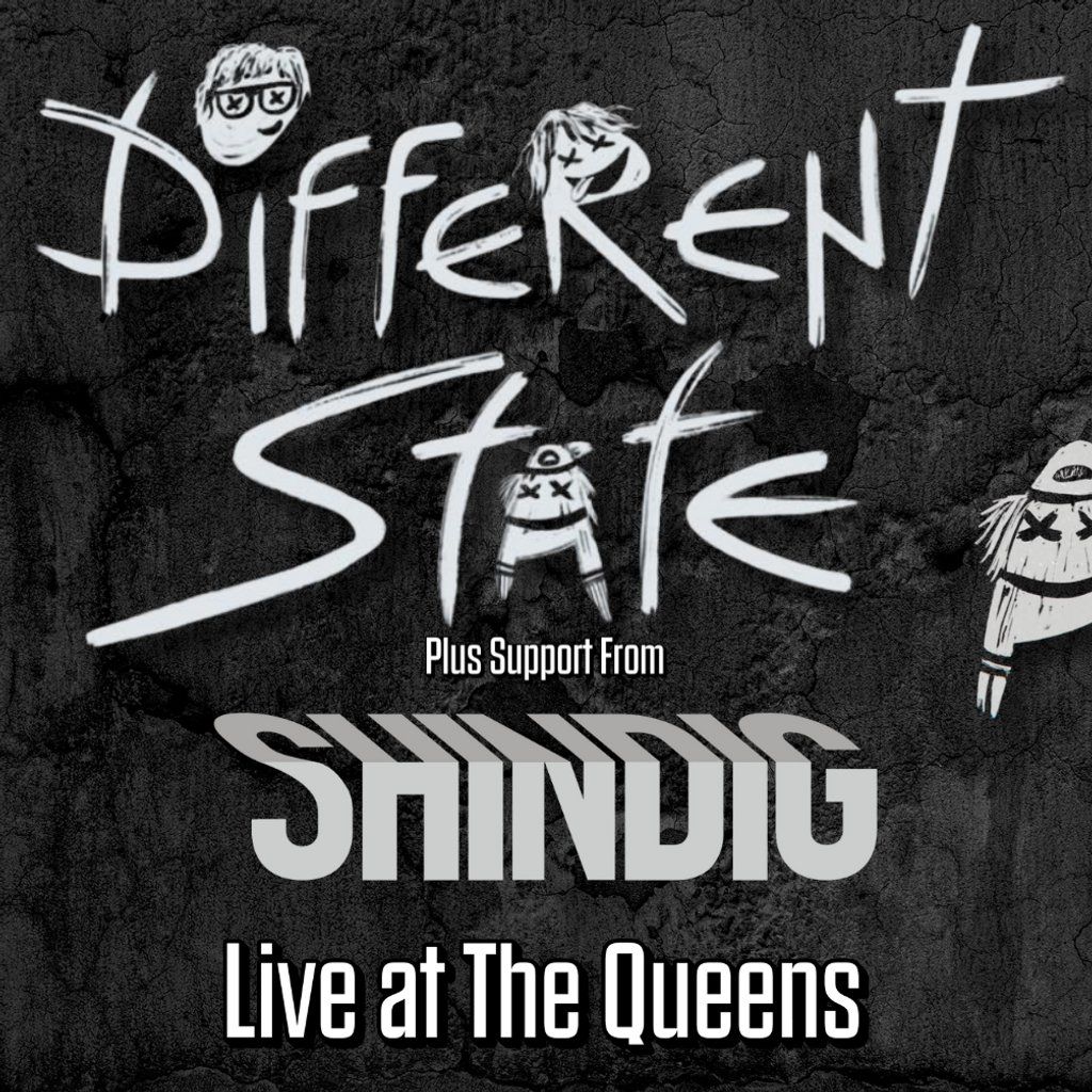 Different State \/\/ Shindig | Live at The Queens!