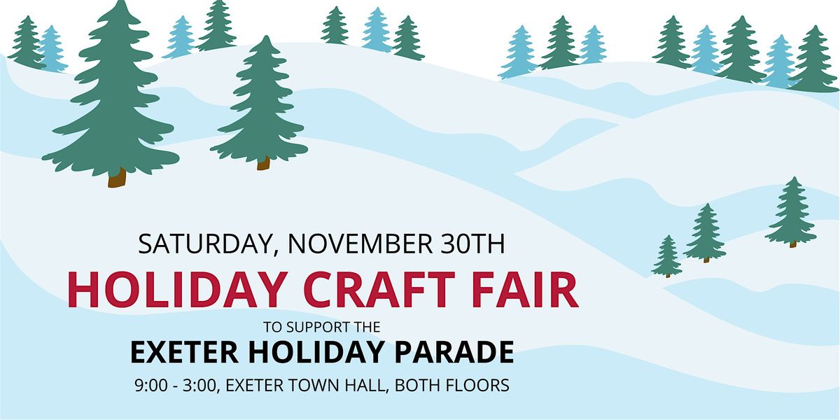 Exeter NH Holiday Parade Holiday Craft Fair - 2024