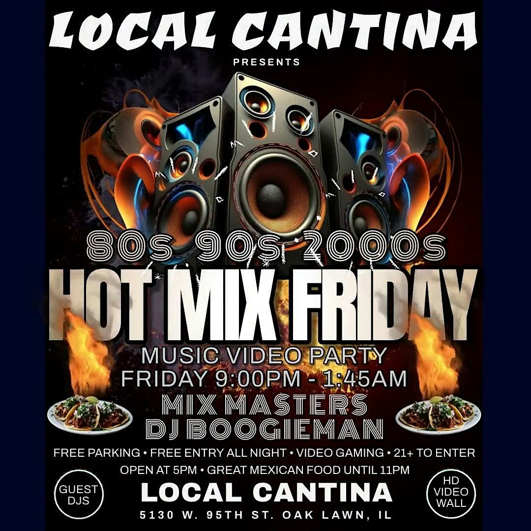 HOT MIX FRIDAYS at LOCAL CANTINA in OAK LAWN, IL.