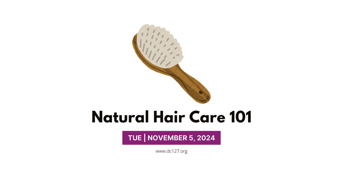 DC127 Workshop - Natural Hair Care 101