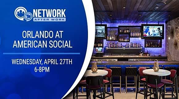 Network After Work Orlando at American Social