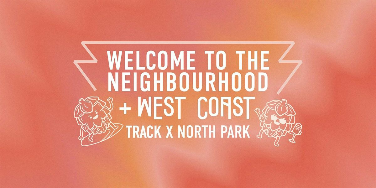 Welcome to The Neighbourhood + The West Coast