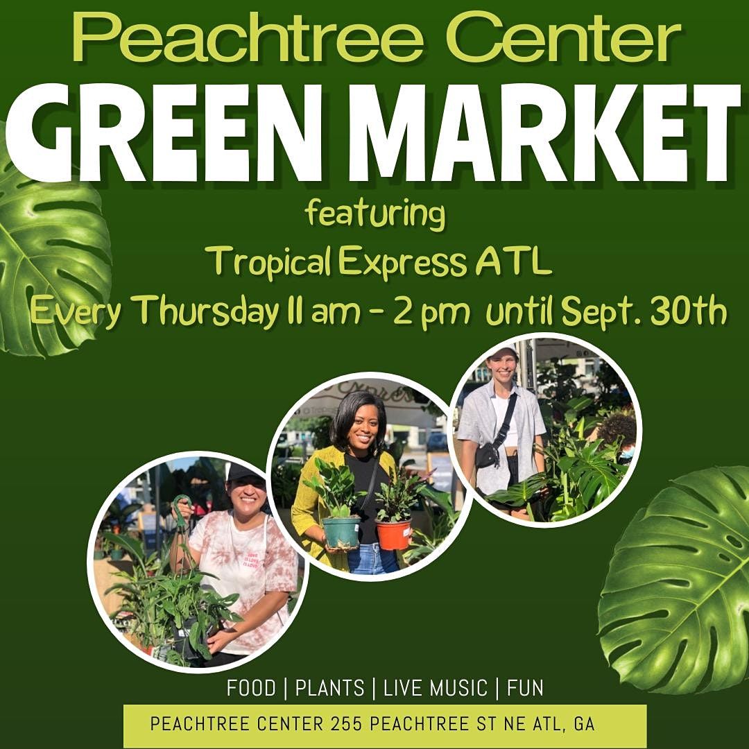 Peachtree Center Green Market ft. Tropical Express ATL