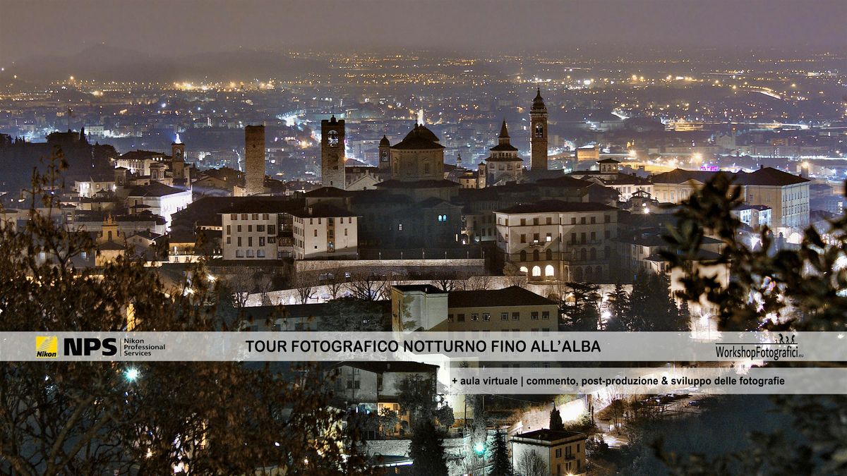 Bergamo  - Tour Fotografico Notturno fino all'alba