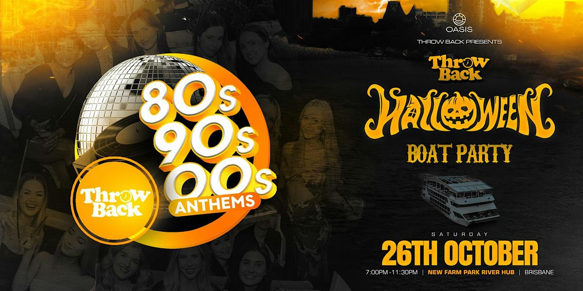 Throw Back Brisbane Presents: The 80s 90s 00s Halloween Boat Party - 26\/10