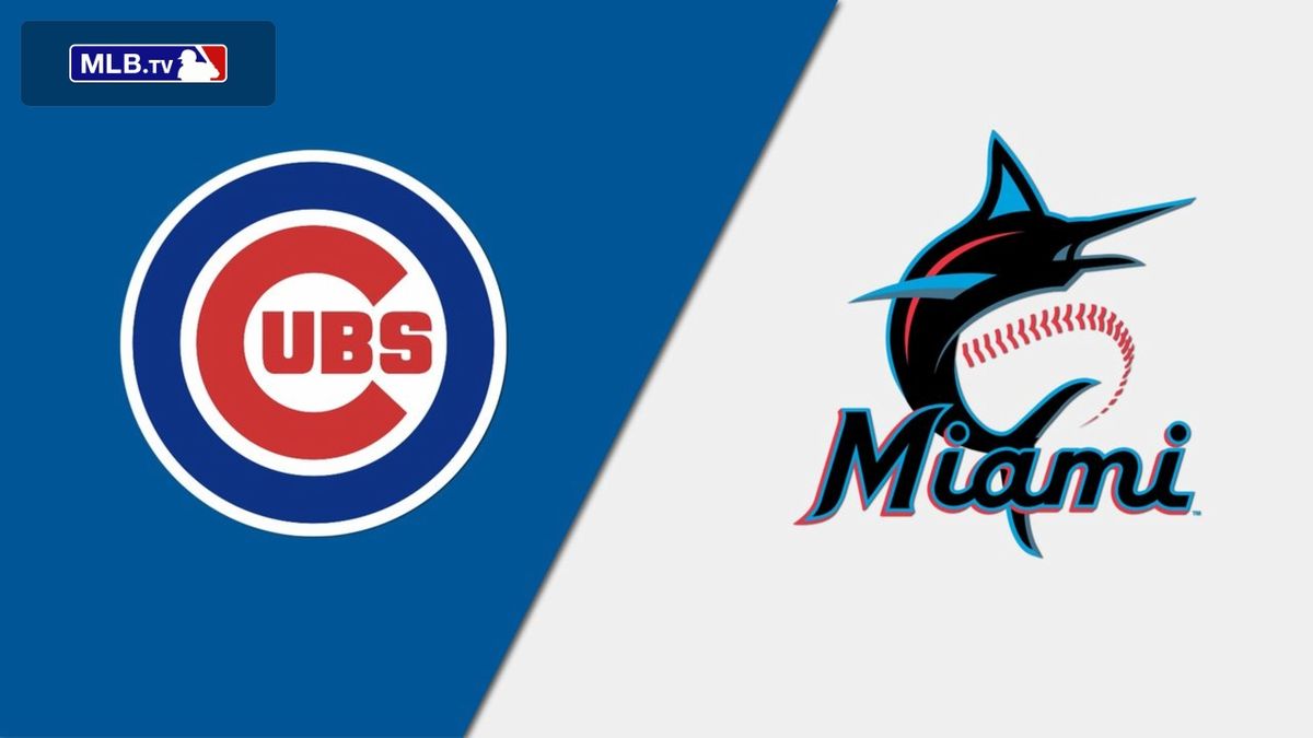 Chicago Cubs vs. Miami Marlins