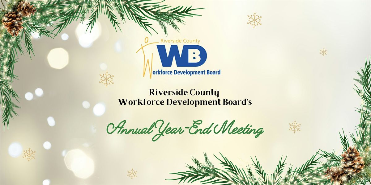 Riverside County Workforce Development Board Annual Year-End Meeting