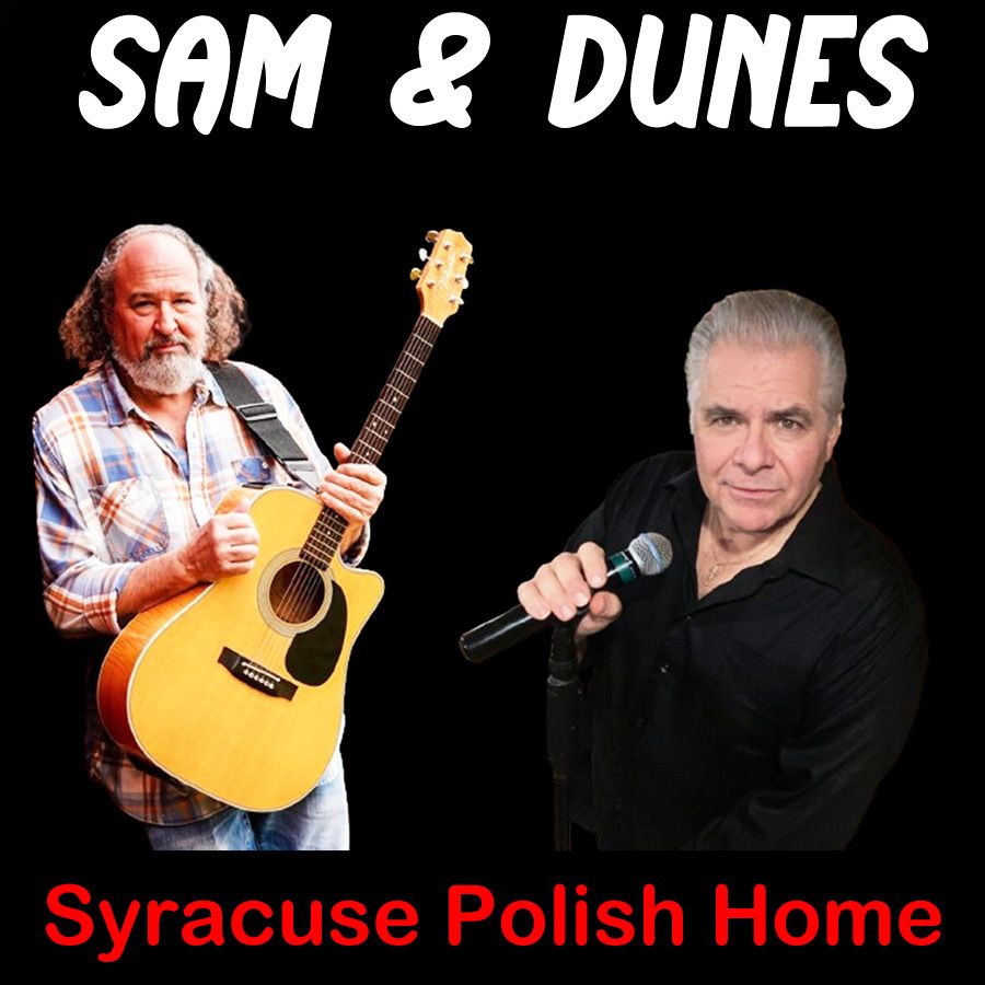 Sam & Dunes @ Syracuse Polish Home