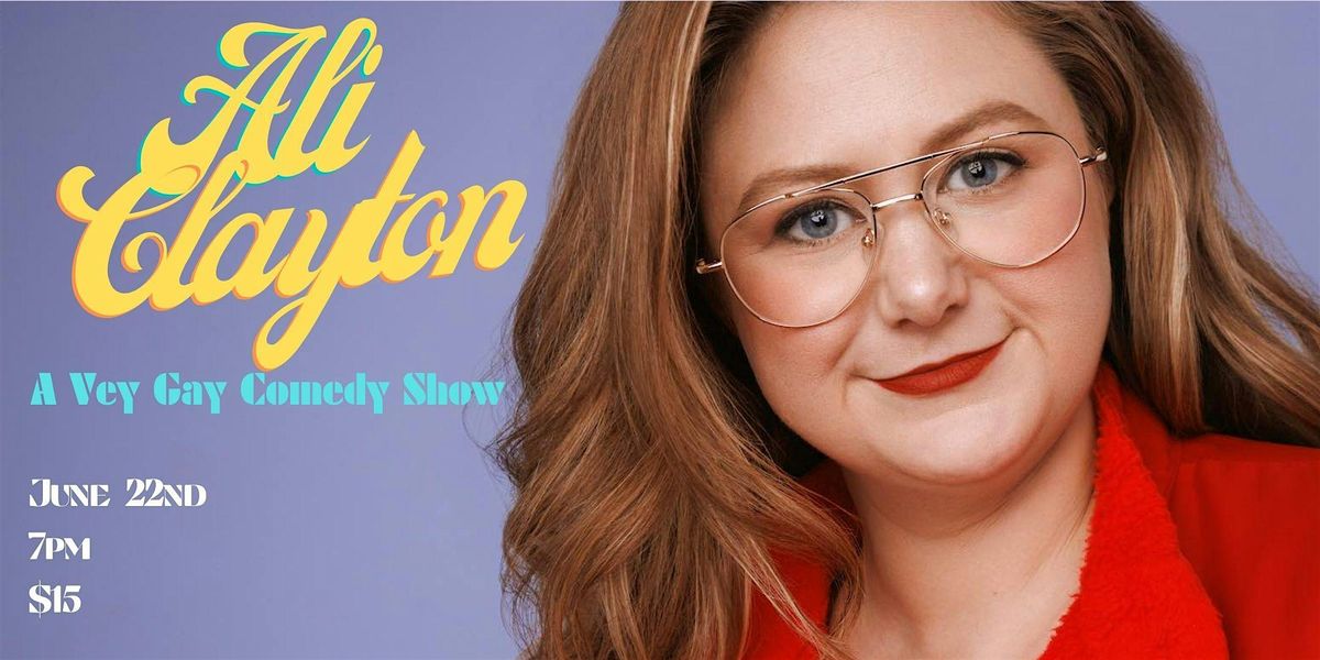 Ali Clayton At The Lincoln Lodge: A Very Gay Comedy Show