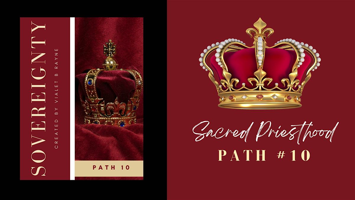 MYSTERY SCHOOL: Sacred Priesthood (10 of 13) Path #10 Sovereignty