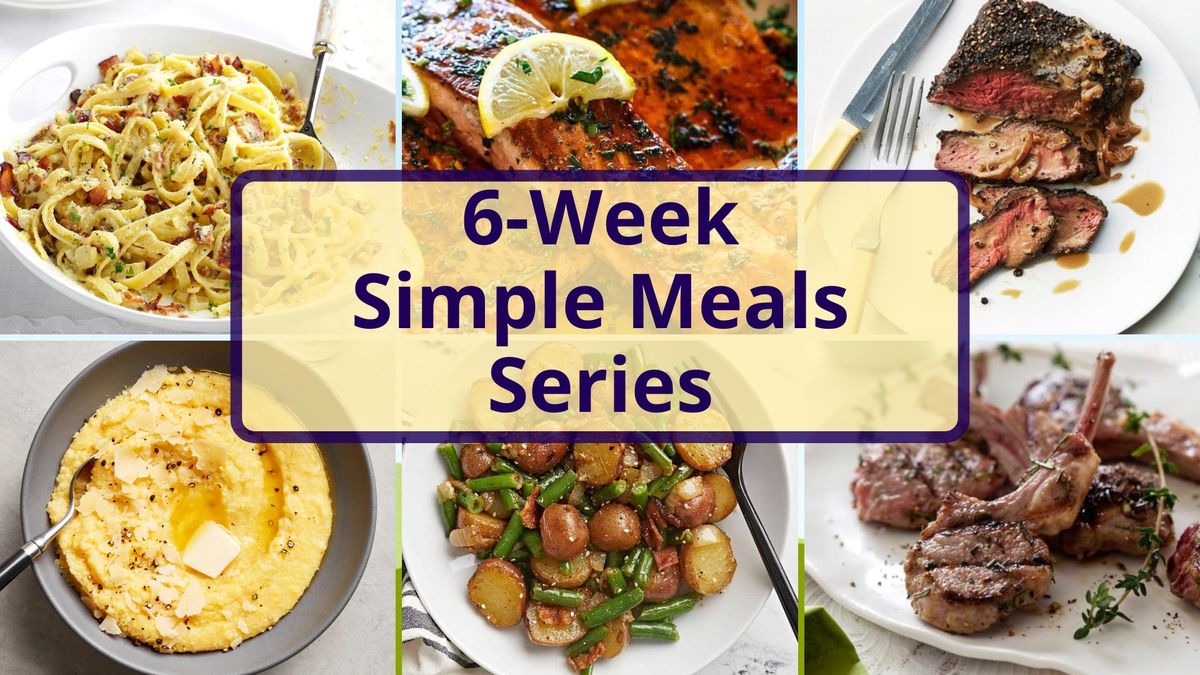 6-Week Simple Meals Series - Start Date