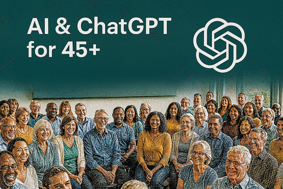 AI & ChatGPT for 45+ \u2014 Practical Skills for Work & Everyday Life