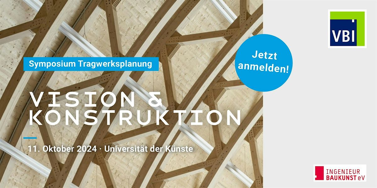 Symposium Tragwerksplanung  - Vision & Konstruktion