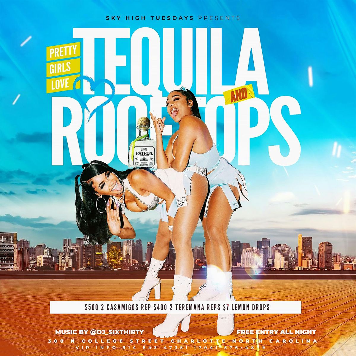 Sky high Tuesdays! Pretty girls love tequila and rooftops! $400 2 bottles