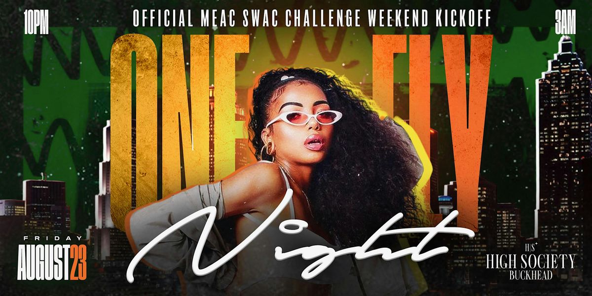 ONE FLY NIGHT | MEAC VS SWAC Weekend Kickoff