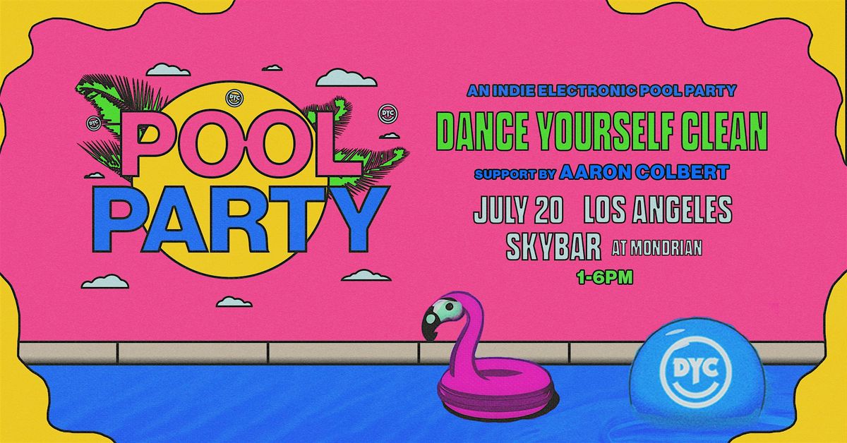 Dance Yourself Clean Pool Party (Los Angeles)