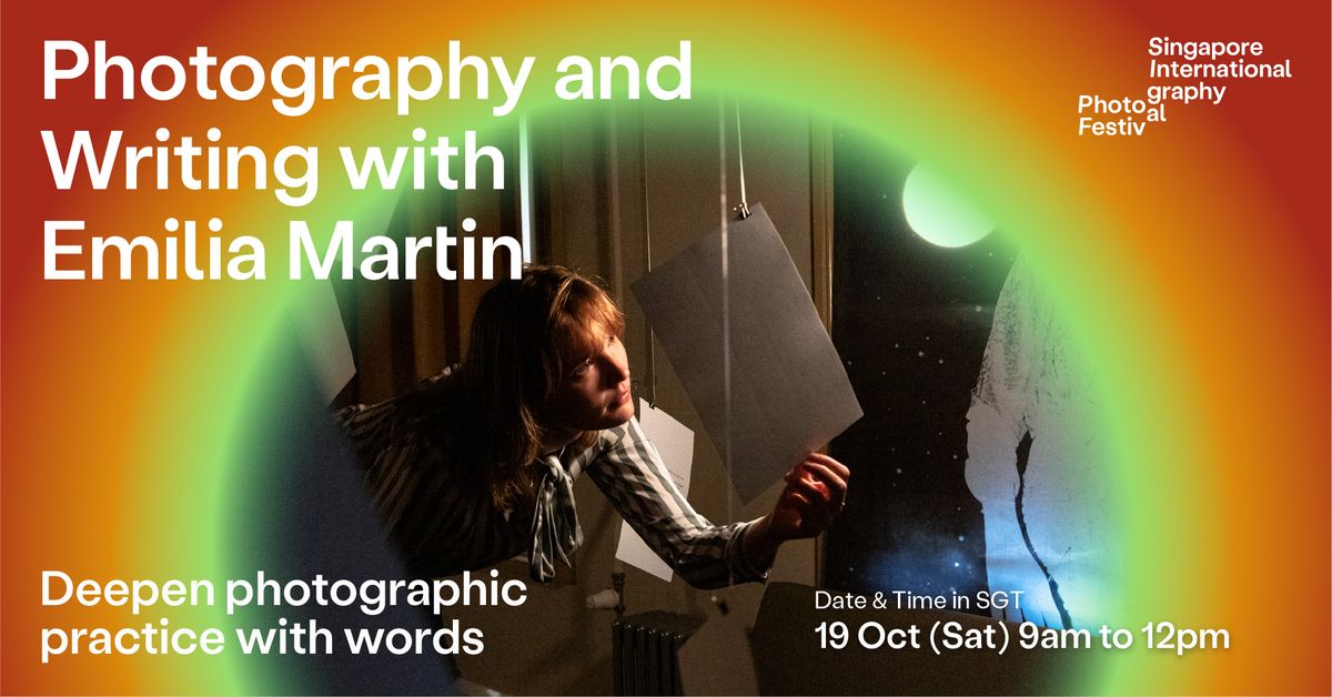 Seminar: Words as Images, Images as Words: Expanding Photography through writing with Emilia Martin