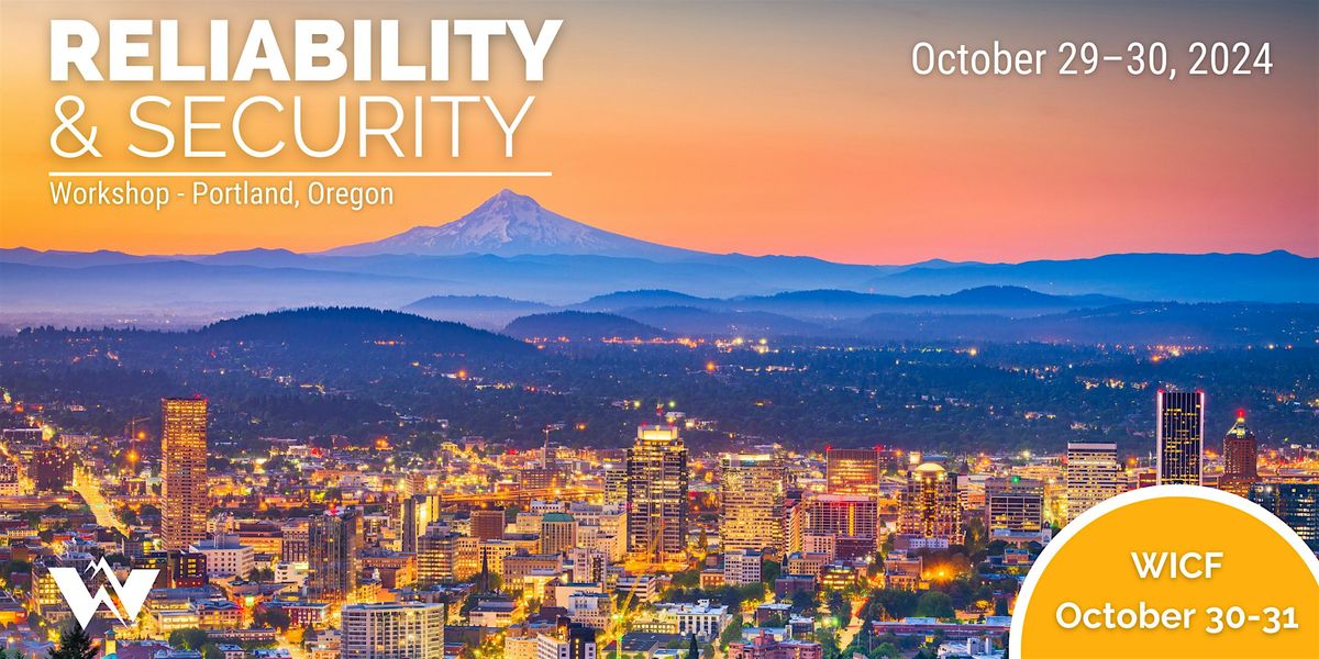 Reliability and Security Workshop and WICF Meeting