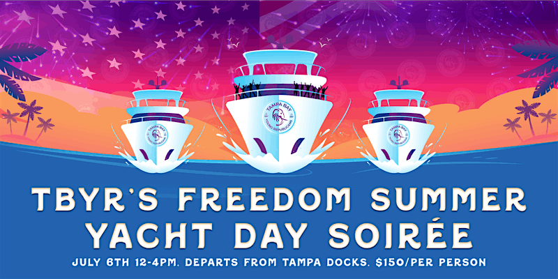 TBYR's Freedom Summer Yacht Day Soir\u00e9e