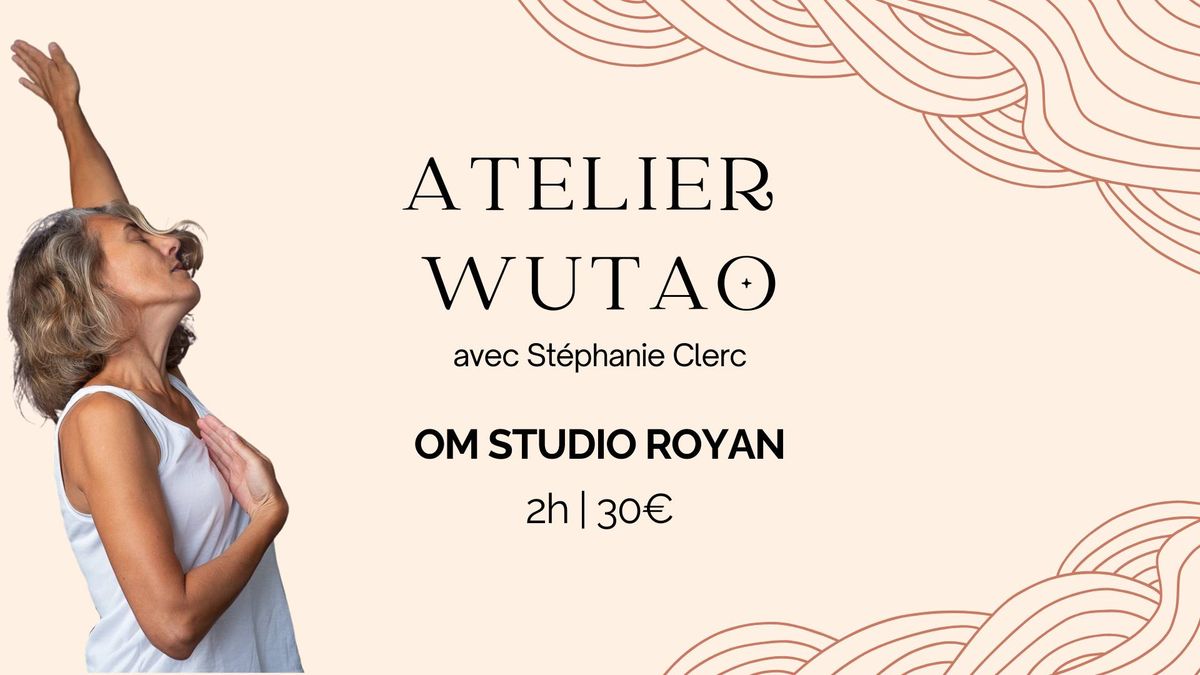 Atelier | WUTAO avec St\u00e9phanie chez OM STUDIO ROYAN