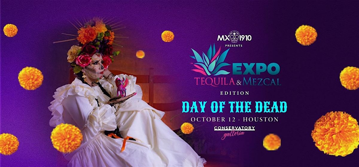 Expo Tequila & Mezcal Houston - D\u00eda de Muertos Edition