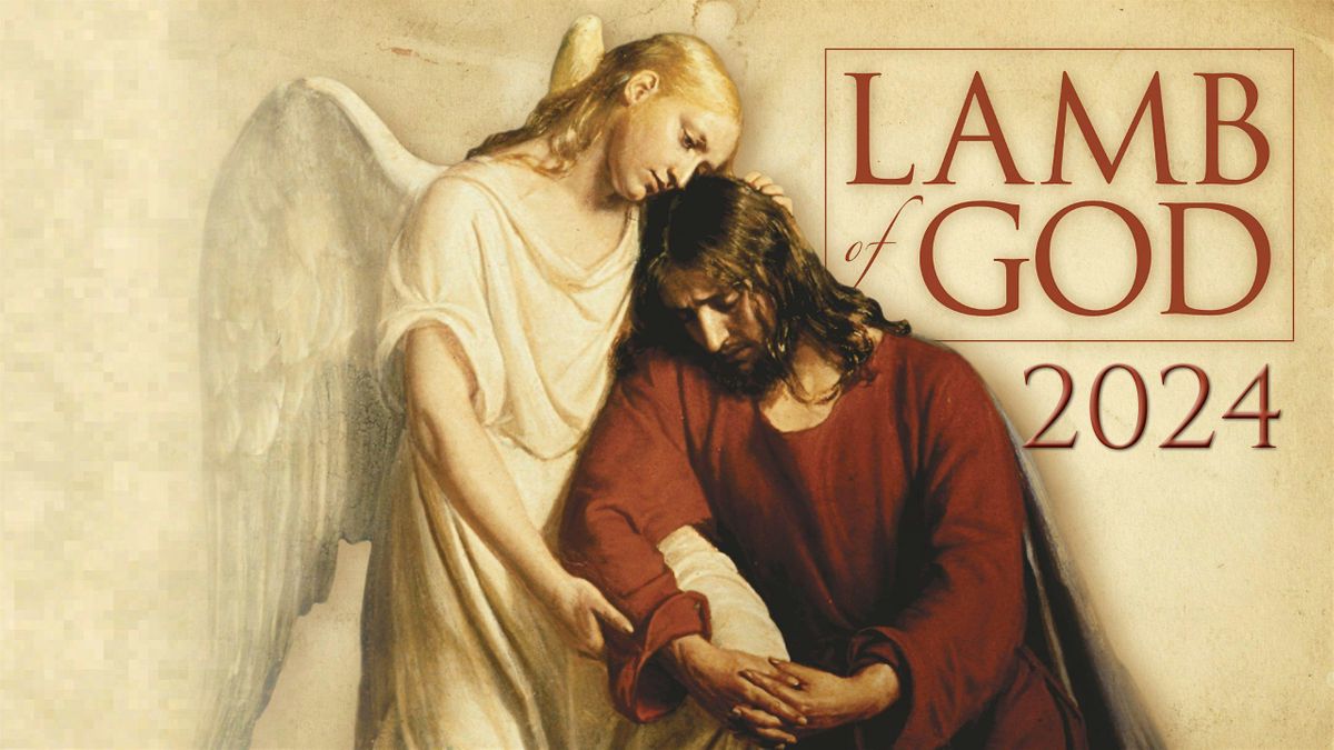March 29 - Lamb of God Easter Oratorio at Temple Hill