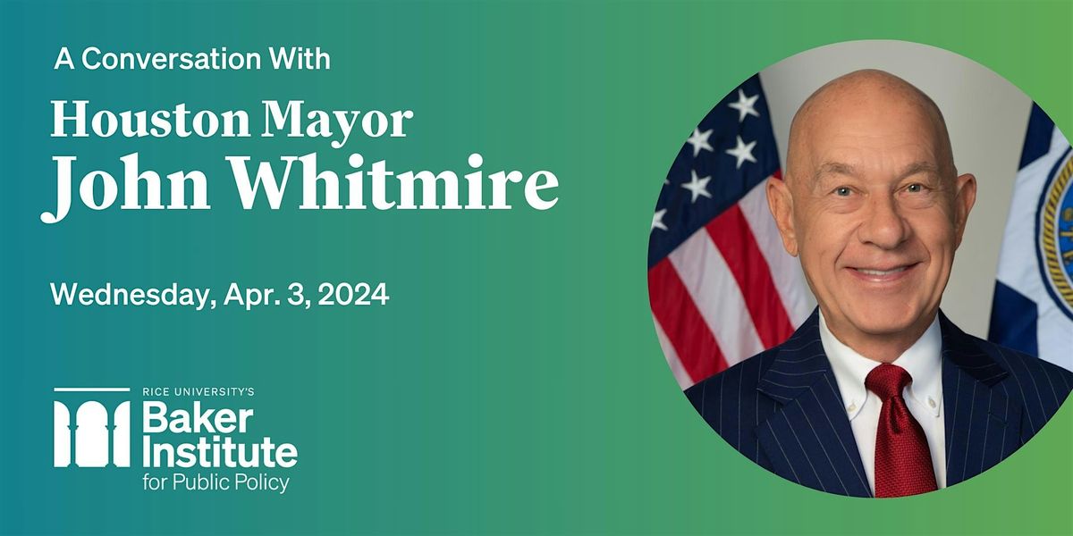 A Conversation with Houston Mayor John Whitmire