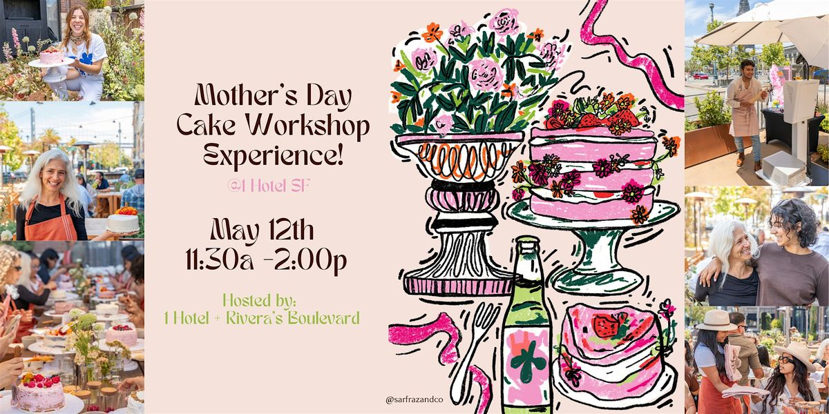 Rivera's Boulevard x 1 Hotel SF - Mother's Day Cake Workshop Experience !