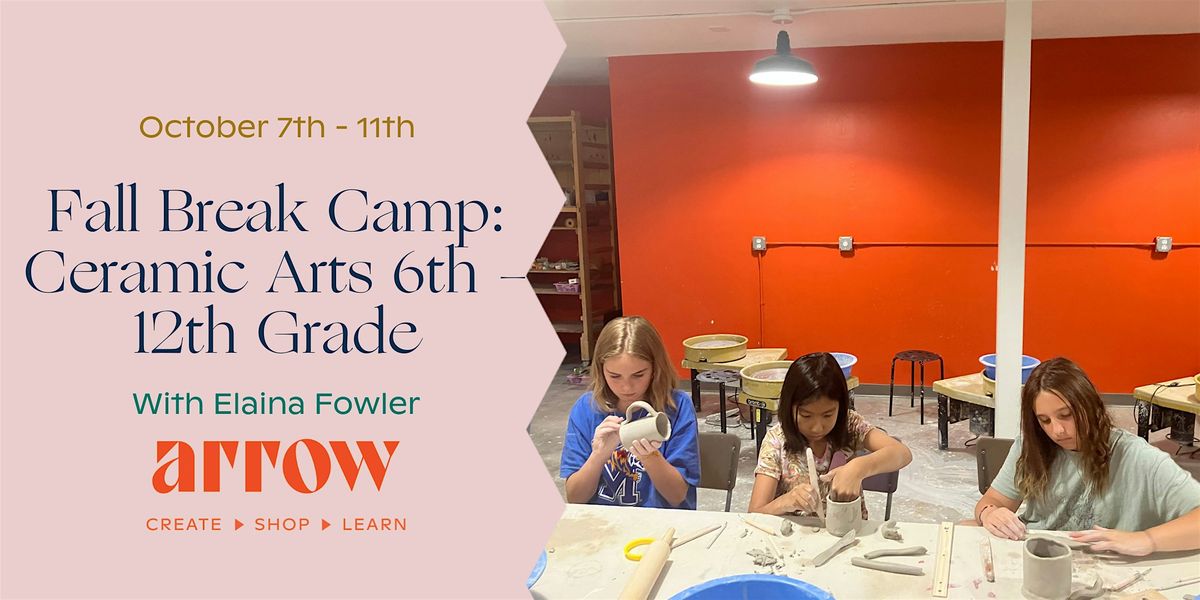 Fall Break Camp: Ceramic Arts for 6th - 12th Grade