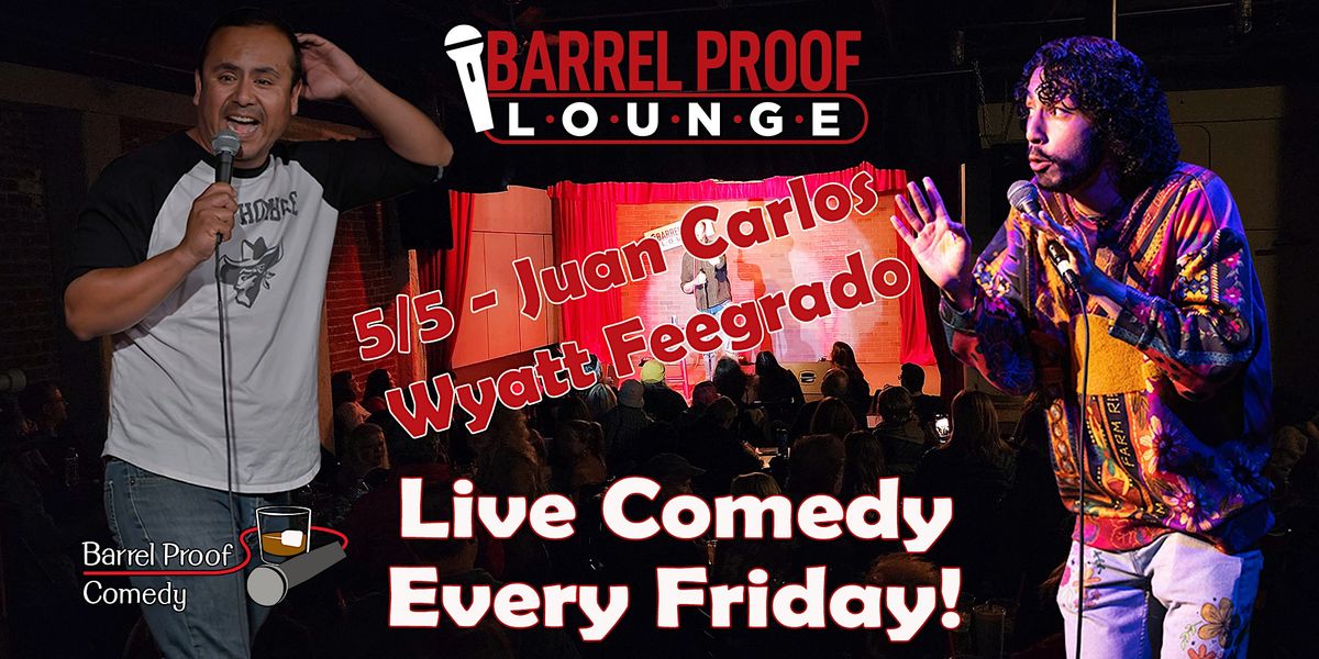 Downtown Santa Rosa Friday Night Comedy - Wyatt Feegrado & Juan Carlos!