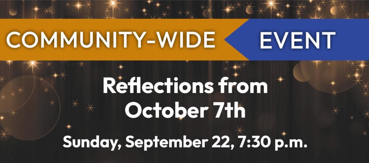 Reflections from October 7th | Community-wide Program