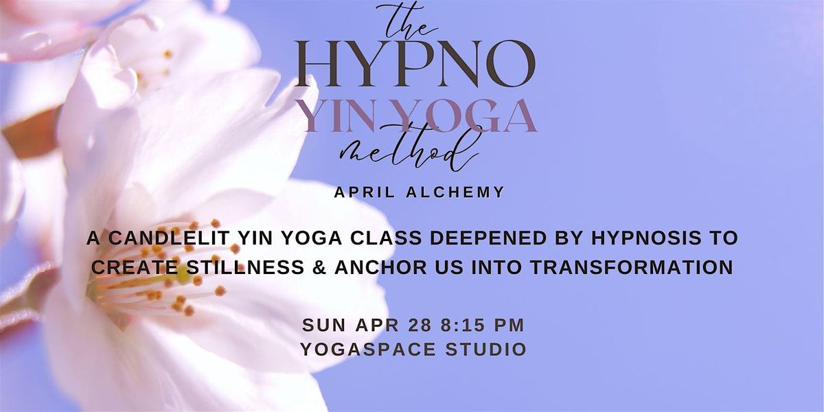The Hypno Yin Yoga Method: April Alchemy