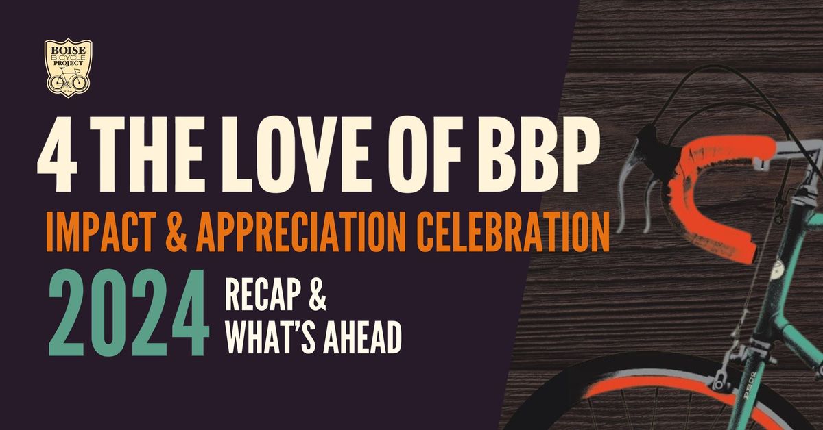 4 the Love of BBP: Impact & Appreciation Celebration