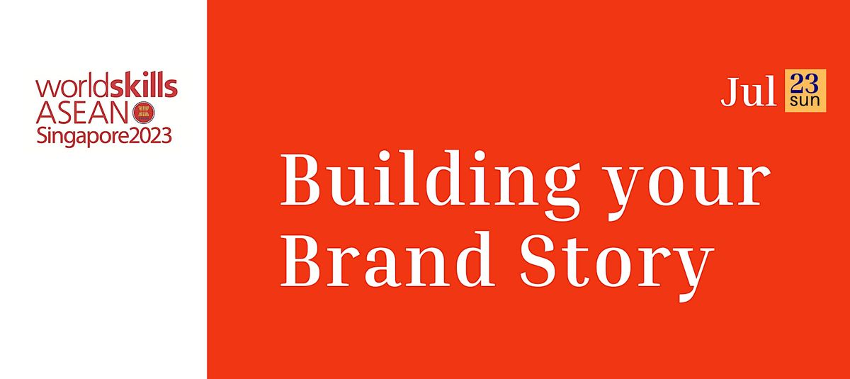 WorldSkills ASEAN 2023 - Building Your Brand Story