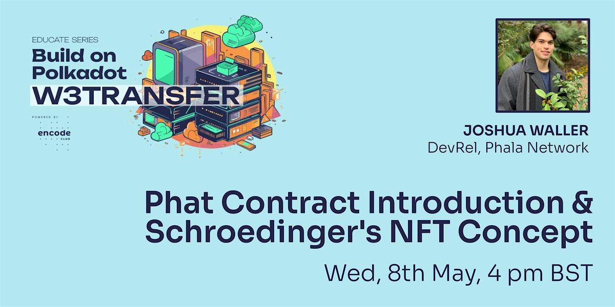 W3transfer Educate: Phat Contract Introduction & Schroedinger's NFT Concept
