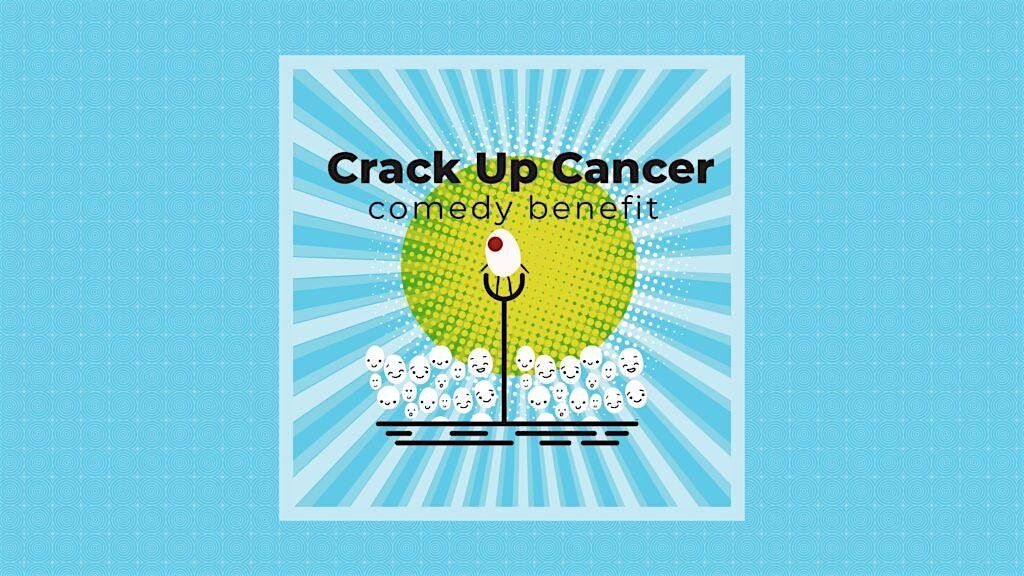 The 17th Annual Crack Up Cancer Comedy Benefit