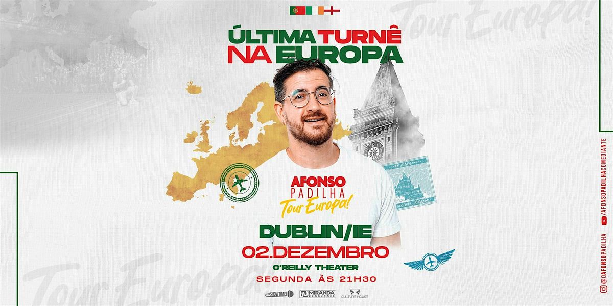 AFONSO PADILHA EM DUBLIN - \u00daLTIMA TOURNE NA EUROPA