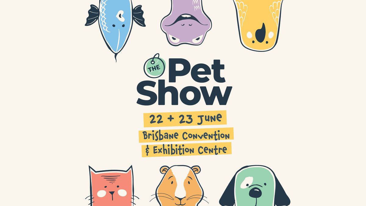 The Pet Show | BRISBANE