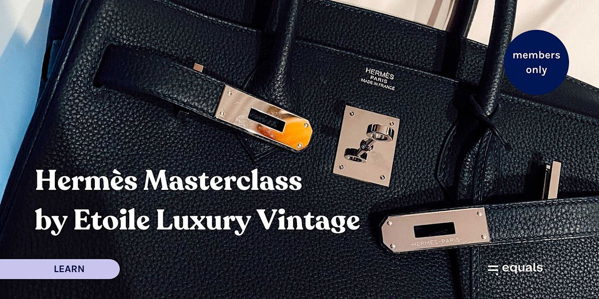 Herm\u00e8s Masterclass x Etoile Luxury Vintage
