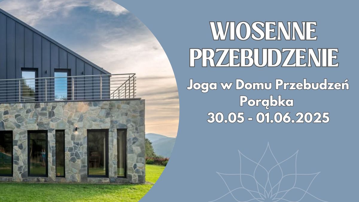 Wiosenne Przebudzenie | Joga w Domu Przebudze\u0144 - Por\u0105bka 