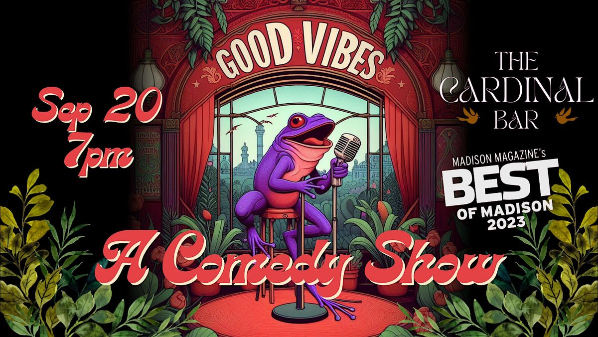 Good Vibes: A Comedy Show