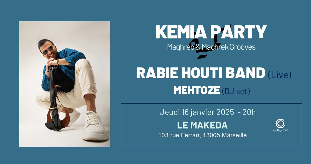 KEMIA PARTY - RABIE HOUTI BAND (LIVE) + MEHTOZE (DJ SET)