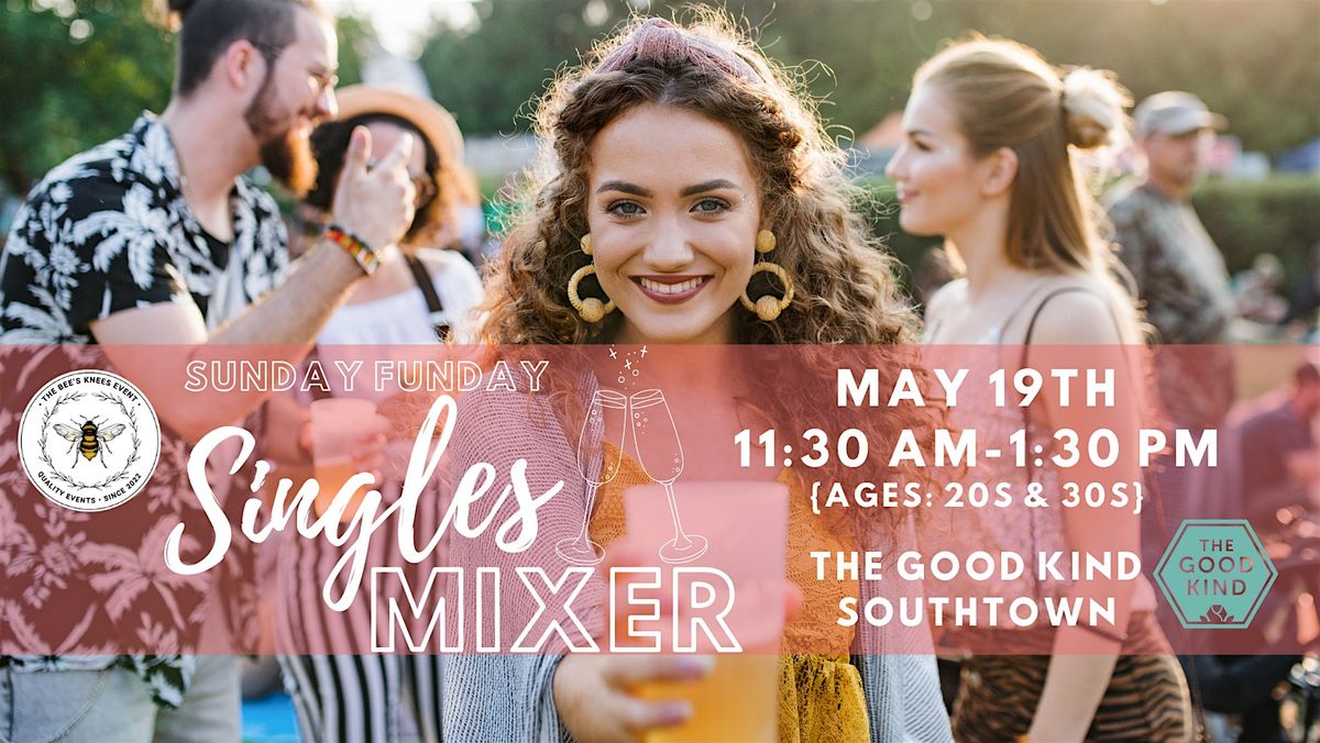 5\/19 - Sunday Funday Singles Mixer at The Good Kind | Ages: 20s-30s