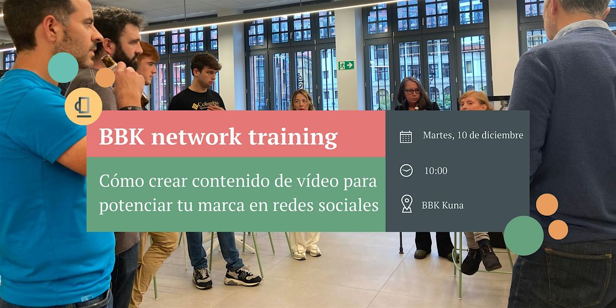 Copia de BBK network training: Crear contenido en v\u00eddeo para RRSS