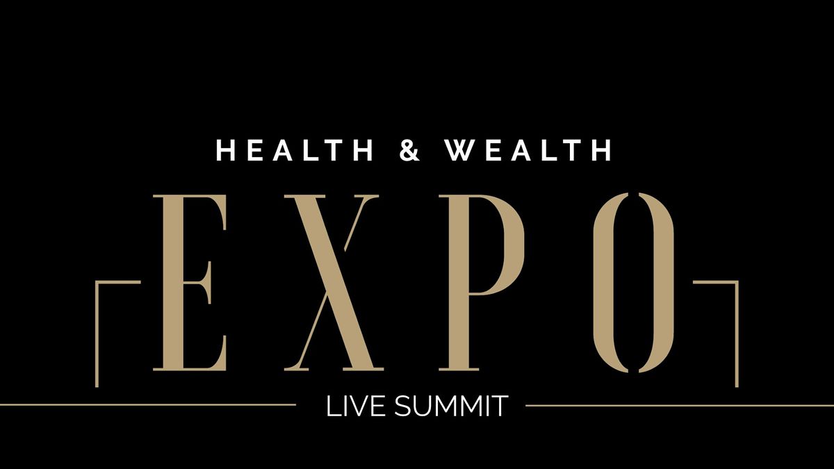 Health & Wealth Expo: Live Summit