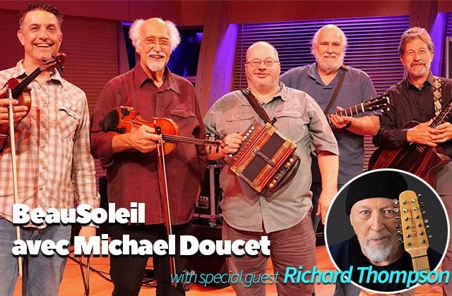 Beau Soleil avec Michael Doucet with Special Guest Richard Thompson