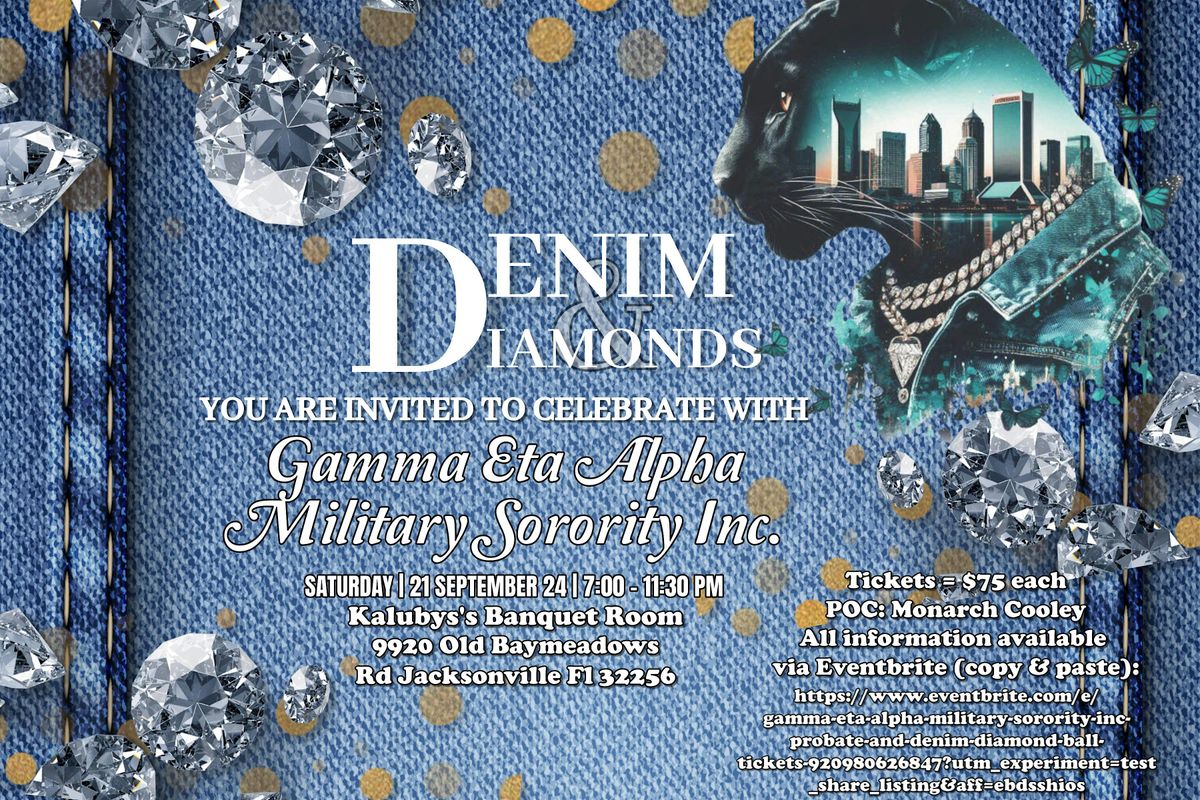 Gamma Eta Alpha Military Sorority, Inc.  Probate and Denim & Diamond Ball